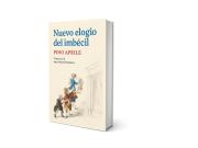 Nuevo elogio del imbécil: El libro de Pino Aprile que explica por qué la sociedad premia la estupidez