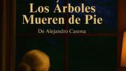 Después de 30 años vuelve a Mendoza la obra “Los árboles mueren de pie”