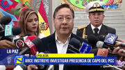 Arce ordena investigar presunta presencia del líder del PCC