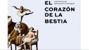 El Corazón de la bestia, crónicas sobre nuestros vínculos con los animales