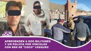 Aprehenden a dos militares y un policía por vínculos con red de Coco Vásquez