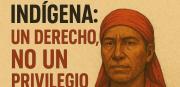 Justicia indígena: un derecho, no un privilegio