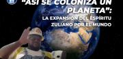 Así se coloniza un planeta: La expansión del espíritu zuliano por el mundo