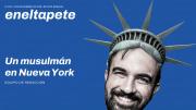 En El Tapete destaca su edición 283 llamada: Un musulmán en Nueva York