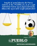 Desde el presidente de Ferro Carril a EL PUEBLO: La Liga Salteña tiene que agilizarse;es absurdo que esto siga pasando ‣ Eleazar José Silva