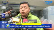 Jefe de planta de YPFB es aprehendido por obstruir investigación en La Paz