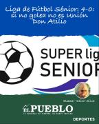 Liga de Fútbol Sénior: 4-0: si no golea no es Unión Don Atilio ‣ Eleazar José Silva