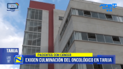 Pacientes con cáncer en Tarija exigen la conclusión del Oncológico y un nuevo tomógrafo