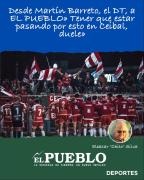 Desde Martín Barreto, el DT, a EL PUEBLO Tener que estar pasando por esto en Ceibal, duele ‣ Eleazar José Silva