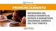 DEFENSORÍA DEL PUEBLO EXHORTA AL ESTADO A GARANTIZAR SEGURIDAD JURÍDICA DEL TIOC TOBITÉ II
