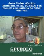 Juan Carlos Cacho Mendietta en EL PUEBLO y la escuela comunitaria de fútbol otra vez. ‣ Eleazar José Silva