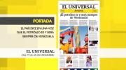 El Universal Semanal: El país dice en una voz que el petróleo es y será siempre de Venezuela