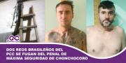Dos reos brasileños del PCC se fugan del penal de máxima seguridad de Chonchocoro