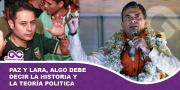 Paz y Lara, algo debe decir la historia y la teoría politica