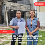 DEFENSOR DEL PUEBLO SOLICITA MEDIDAS CAUTELARES AMBIENTALES PARA SUSPENDER PROYECTO EXPLORATORIO EN TARIQUÍA