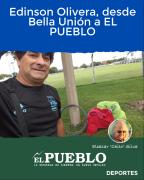 Edinson Olivera, desde Bella Unión a EL PUEBLO ‣ Eleazar José Silva