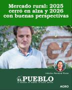 Mercado rural: 2025 cerró en alza y 2026 con buenas perspectivas
