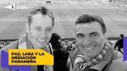Paz, Lara y la mediación panameña