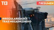 Irregularidades en uso de recursos tras megaincendio en Valparaíso: Noticias 10 de febrero