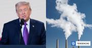 Trump anulará histórico dictamen que determinó que los gases de efecto invernadero perjudican la salud