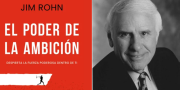Llega a la Argentina “El poder de la ambición” un libro del millonario estadounidense Jim Rohn