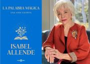 Isabel Allende anuncia su nuevo libro: 'La palabra mágica'