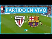 Barcelona vs. Athletic Club EN VIVO: minuto a minuto por DIRECTV, DSports y ESPN Deportes