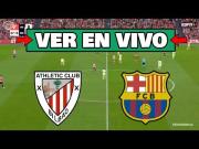 Partido gratis, Barcelona vs. Athletic Club EN VIVO: ver DIRECTV en directo y DSports online