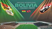 Último ensayo: Bolivia recibe a Trinidad y Tobago