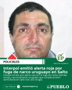 Interpol emitió alerta roja por fuga de narco uruguayo en Salto
