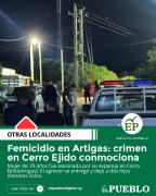 Femicidio en Artigas: crimen en Cerro Ejido conmociona