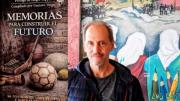 Memorias para construir el futuro: 50 testimonios sobre deportistas e hinchas desaparecidos