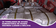 39 toneladas de ayuda humanitaria de países vecinos llegan a Bolivia