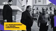 La “Narcomadera” y la salida “constituyente”
