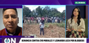 Denuncian al gobernador Loza y a Evo Morales por los bloqueos en Cochabamba