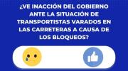 Sondeo: amplia mayoría percibe inacción del gobierno ante la situación de transportistas varados por los bloqueos