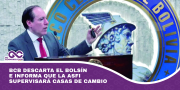 BCB descarta el bolsín e informa que la ASFI supervisará casas de cambio