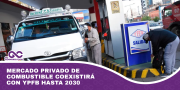 Mercado privado de combustible coexistirá con YPFB hasta 2030