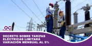 Decreto sobre tarifas eléctricas limitará variación mensual al 5%