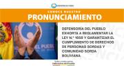 DEFENSORÍA DEL PUEBLO EXHORTA A REGLAMENTAR LA LEY N.º 1658 Y GARANTIZAR EL CUMPLIMIENTO DE DERECHOS DE PERSONAS SORDAS Y COMUNIDAD SORDA BOLIVIANA (PRONUNCIAMIENTO )
