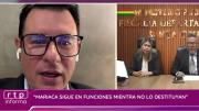 Analista: Mariaca sigue en funciones mientras no haya destitución formal