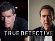 Antonio Banderas y Nicolas Cage protagonizarán la quinta temporada de True Detective