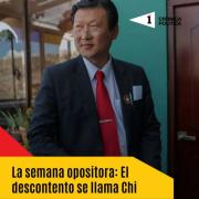 La semana opositora: El descontento se llama Chi