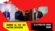 Rumbo al 17A: del factor Zapatero a la “pega” de Jaime Dunn