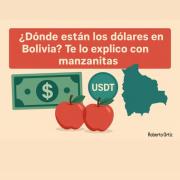 ¿Dónde están los dólares en Bolivia? Te lo explico con manzanitas
