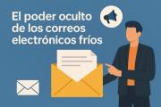 El poder oculto de los correos fríos: por qué las empresas B2B no deben ignorarlos en 2025