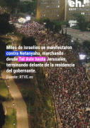(VIDEO) Reaccionan los israelíes: Miles de manifestantes contra la guerra y Netanyahu