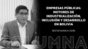 Empresas públicas: Motores de industrialización, inclusión y desarrollo en Bolivia