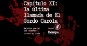 ¡Escuchá el capítulo XI de Historias del Crimen en Spotify! La última llamada de El Gordo Carola