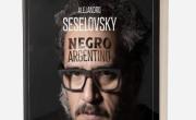 Presentan en La Plata Negro Argentino, el libro de crónicas de Alejandro Seselovsky